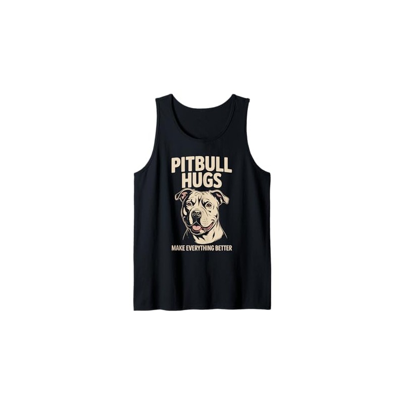 Pitbull Hugs Make Everything Better Quote Tank Top
