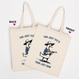 You Just Yee'd Your Last Haw Funny Silly Goose Cowboy Canvas Tote Bag, Gift for Her, Canvas Tote Bag For Travel Daily Commute Women Reusable Shopping Bag Gift For Xmas Birthday Trendy Shoulder Bag