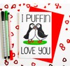 I Puffin Love You Valentines, Anniversary, Birthday, Just Because Card