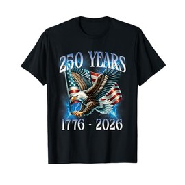 Eagle and Flag 250 Years 1776-2026 250th Birthday T-Shirt