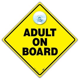 Adult On Board Car Sign, Anti Baby On Board Sign, Funny Car Sign, Joke Car Sign, Suction Cup Car Sign 14cm x 14cm