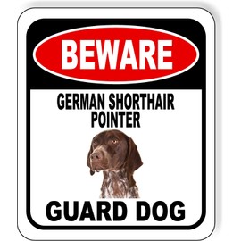 BEWARE GERMAN SHORTHAIR POINTER GUARD DOG Aluminum Composite Outdoor Sign 8.5" x10"
