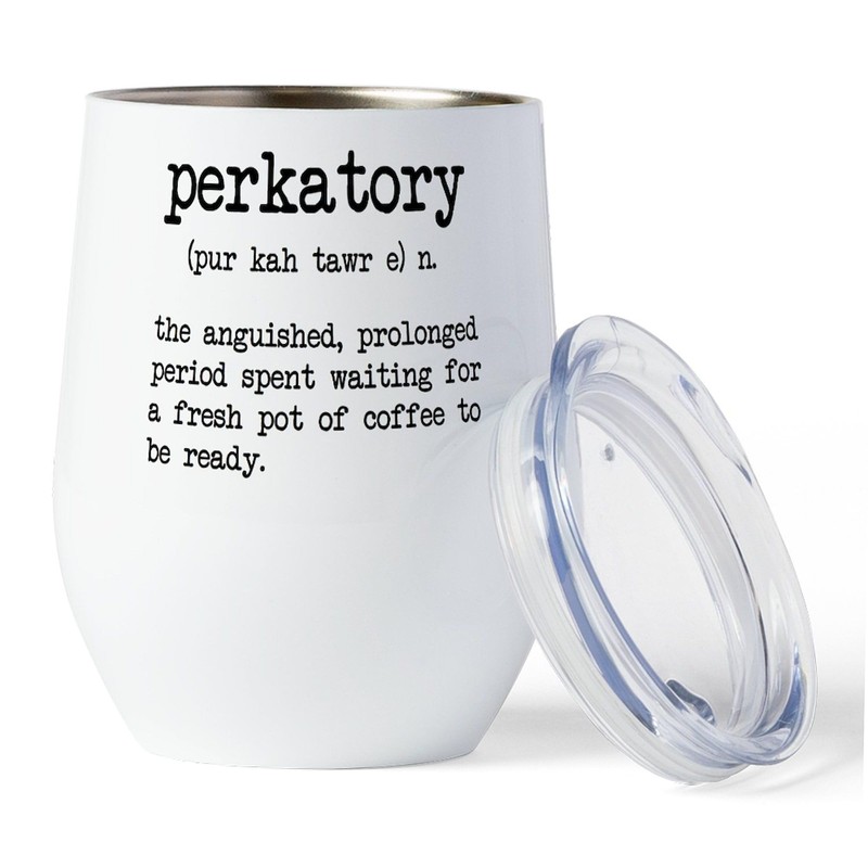 CafePress Perkatory Insulated Wine Tumbler 12 oz