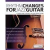 Rhythm Changes for Jazz Guitar: A Complete Guide to Soloing