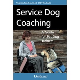 Service Dog Coaching: A Guide for Pet Dog Trainers