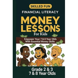Smart Money Lessons for Kids: Grade 2 & 3 Financial Literacy: Empower Your 7 & 8 Year Olds with Essential Money Skills