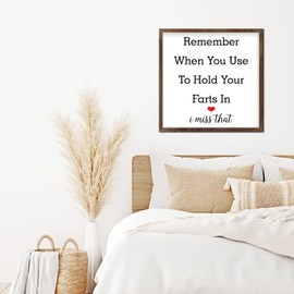 Rustic Valentine Sign Remember When You Used to Hold Your Farts in I Miss That Wood Framed Sign Decorative Wooden Wall Plaque Love Quote Wall Art for Bedroom Living Room Valentine's Day Decor 12"x12"