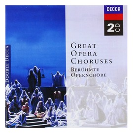 Berühmte Opernchöre - Great Opera Choruses