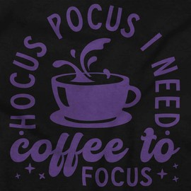 Brisco Brands Hocus Pocus I Need Coffee to Focus Sweatshirt for Men or Women