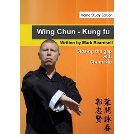 Wing Chun - Closing the gap with Chum Kiu