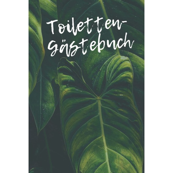 Toiletten Gästebuch: Klo-Gästebuch, Geschenk, Gästebuch, Toilette, Toiletten-Gästebuch, Lustiges Geschenk, Einzug,