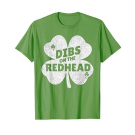 Dibs on the Redhead St Patricks Day Funny Irish Clover T-Shirt