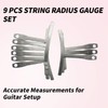 9 Pcs Guitar Radius Gauge Set String Gauges and Fretboard