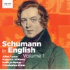 Robert Schumann: Schumann in English, Vol. 1