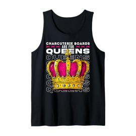 Charcuterie Boards Are For Queens, Luxurious Royal Feast Tank Top
