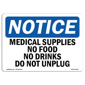 OSHA Notice Sign - Medical Supplies No Food Or Drinks Do Not Unplug | Rigid Plastic Sign | Protect Your Business, Work Site, Warehouse |  Made in the USA, 10" X 7" Rigid Plastic