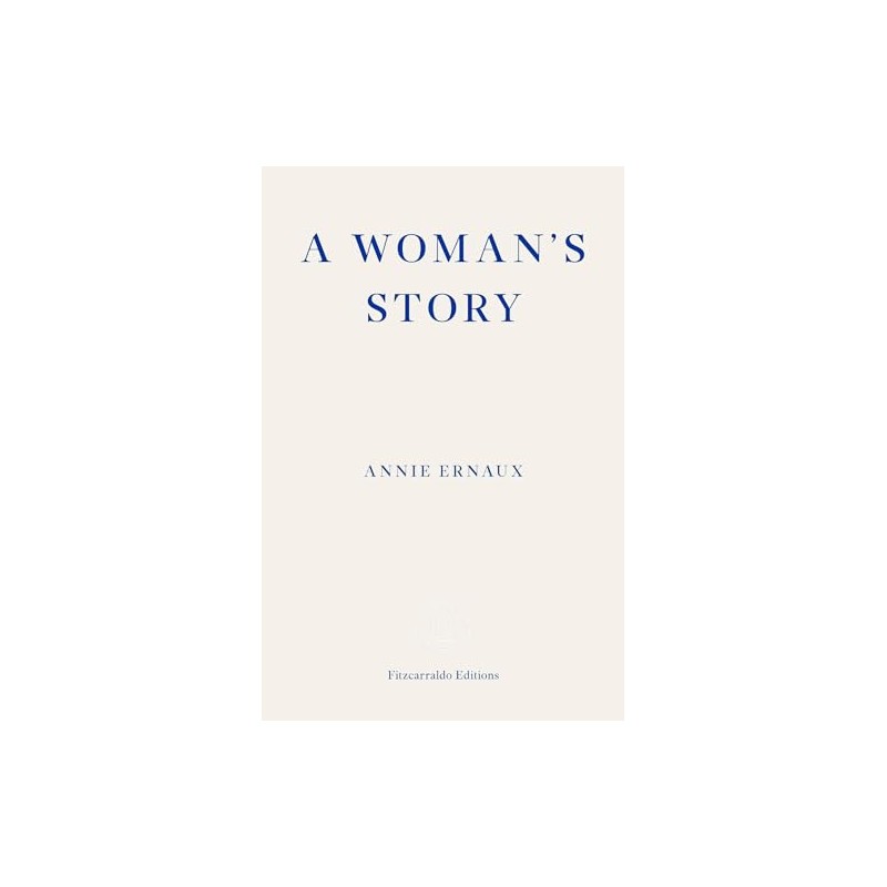 A Woman's Story: WINNER OF THE 2022 NOBEL PRIZE IN