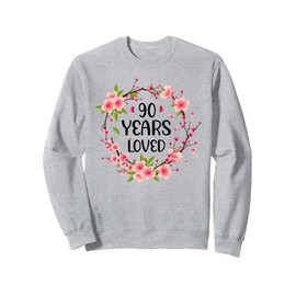 Floral 90 Year Old 90th Birthday Women 90 Years Loved Sweatshirt