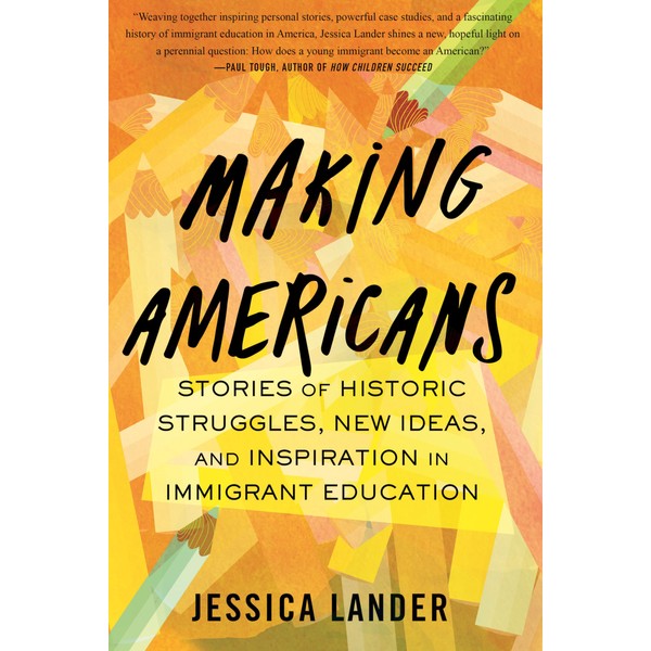 Making Americans: Stories of Historic Struggles, New Ideas, and Inspiration