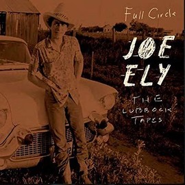 Full Circle: The Lubbock Tapes by Joe Ely [Vinyl]