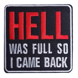 Hell was Full So I Came Back Patch - Funny Letters Embroidered Iron on Patch for DIY Accessories, Clothes, Hats, Bags, Jacket, Jeans, Backpacks (3" x3")