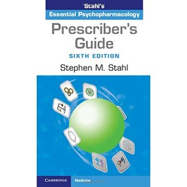 Prescriber's Guide: Stahl's Essential Psychopharmacology