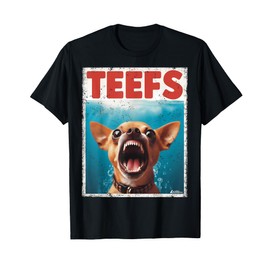 Funny Chihuahua Teefs Top, Teeth Chi Jowls Paws Dog Mom Dad T-Shirt