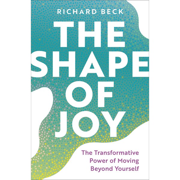The Shape of Joy: The Transformative Power of Moving Beyond