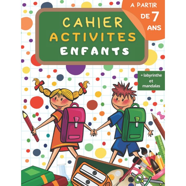 Cahier d'activités pour enfants: A partir de 7 ans -
