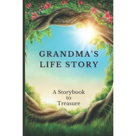 Grandma's Life Story: 101 Questions to Help Grandma Save, Record and Share Her Life and Story. A Wonderful Grandparent Memory Book to Treasure. Nice Gift Idea from Grandchild