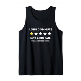 Long Commute Did Not Enjoy Would Not Recommend Tank Top