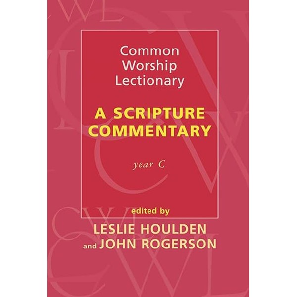 Common Worship Lectionary - A Scripture Commentary Year C (Cwl: