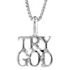 Sterling Silver Try GOD Pendant, 3/8 inch