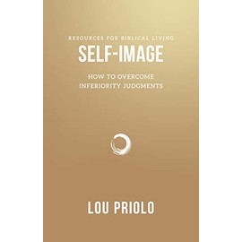 Self-Image: How to Overcome Inferiority Judgments (Resources for Biblical Living)