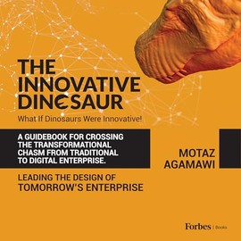 The Innovative Dinosaur: A Guidebook for Crossing the Transformational Chasm from Traditional to Digital Enterprise