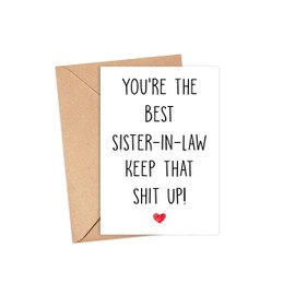 You're The Best Sister-In-Law Keep That Up - Sister-In-Law Birthday Card - Funny Card For Sister-In-Law - Thank You For Being My Sister-In-Law - Card Gifts For Sister-In-Law - Birthday Gifts For Sister-In-Law