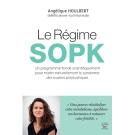 Le Régime SOPK: Un programme fondé scientifiquement pour traiter naturellement le syndrome des ovaires polykystiques