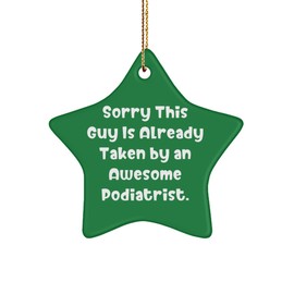 Sorry This Guy is Already Taken by an. Star Ornament, Podiatrist Present from Coworkers, Gag Christmas Ornament for Colleagues, Podiatry, Foot Care, Feet, Toe Care, Corn removers, Bunion correctors,