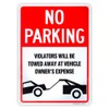 No Parking Sign Violators Will Be Towed Sign - 10"x