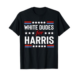 White Dudes For Kamala Harris T-Shirt
