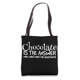 Chocolate Is The Answer Chocolate Lover Sweet Funny Saying Tote Bag
