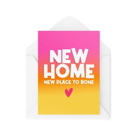Funny Moving Cards | New Home New Place To Bone | Moving House Move Out First Home Gift Banter Joke Bestie Friend | CBH957