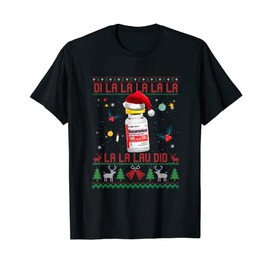 Pharmacist Nurse Ugly Christmas Jumper Di La Lav Did T-Shirt, black