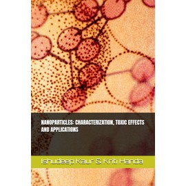 NANOPARTICLES: CHARACTERIZATION, TOXIC EFFECTS AND APPLICATIONS