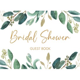 Bridal Shower Guest Book: Bridal Memory Book | Keepsake for Bridal Shower I Natural Greenery Eucalyptus Leaves Cover - White and Gold Theme