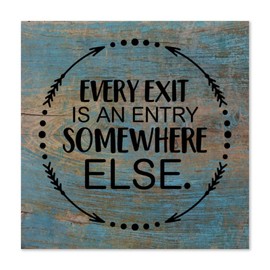 lutieger Every Exit is an Entry Somewhere Else.Wood Sign Custom Wording, Quotes, Sayings Housewarming Gift 12x12 inch