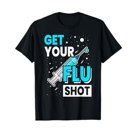 Cute Get Your Flu Shot | Funny Caregiver Immunization T-Shirt