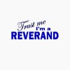 CafePress Trust Me I'm A Reverand Folded Greeting Cards (10-pack)