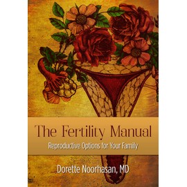 The Fertility Manual: Reproductive Options for Your Family
