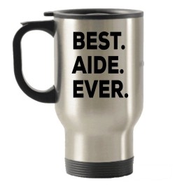 SpreadPassion Best Aide Ever Travel Mug - Gift For Teachers Nurses Aide Hospice Bus Home...
